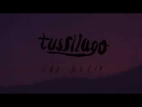 Tussilago - Say Hello Trailer