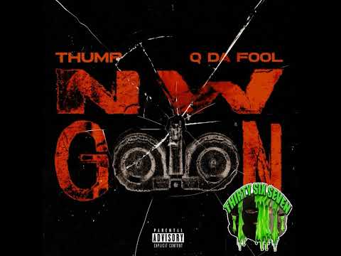 Thump & Q Da Fool - Nw Goon (Official Audio)