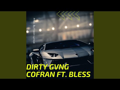 Cofran Dirty Gvng (feat. Bless)