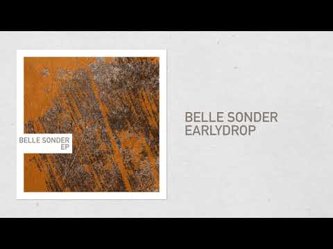 Belle Sonder - Earlydrop (audio)