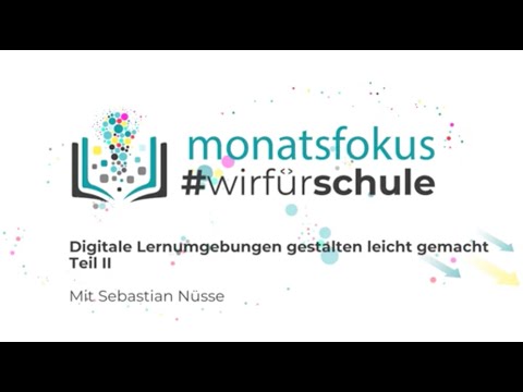 #wirfürschule | 4. Monatsfokus - Digitale Lernumgebungen gestalten leicht gemacht Teil II