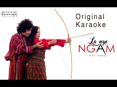 La Nye Ngam - Original Karaoke Track - Misty Terrace - Bhutanese Latest Song