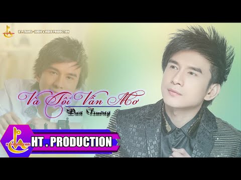 Và tôi vẫn mơ - Đan Trường