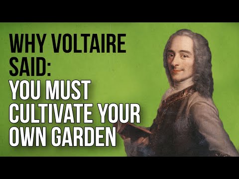 ヴォルテールはなぜ言ったのか：自分の庭を耕さなければならない (Why Voltaire Said: You Must Cultivate Your Own Garden)