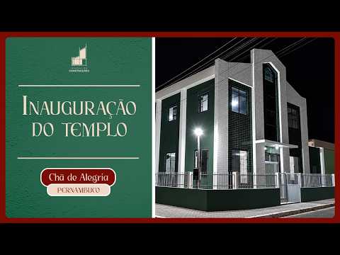 Inauguração do Templo -  Chã de Alegria - PE - Ieadalpe - outubro – 2026