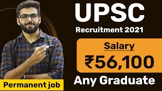 UPSC Recruitment 2021 | Salary ₹56,100 | Any Graduate | Permanent Job | Latest Govt Jobs | Clapingo