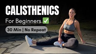 30 Min Beginner Full Body CALISTHENICS Workout at Home | No Repeat thumbnail