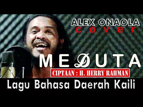 (LAGU KAILI) MEDUTA | Cipt. HERRY RAHMAN | Alex Onaola (COVER)