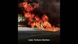 Lunaks - The Bearer of Bad News