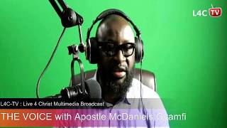 The Voice with Apostle McDaniels Gyamfi (Episode 1) | L4C MULTIMEDIA
