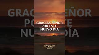 GRATITUD | GRACIAS SEÑOR POR ESTE NUEVO DÍA Y TUS BENDICIONES #oraciondelamanana #oracionmatutina