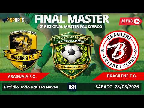 ARAGUAIA X BRASILENE | FINAL | 2º CAMPEONATO REGIONAL MASTER DE PAU D'ARCO | 28/03/2026