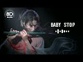 Baby Stop Song 8D Audio RINGTONE Music Ringtone Mohamadibrahiim Viral Trending Song
