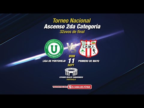 Partido Completo: LDU PORTOVIEJO VS PRIMERO DE MAYO - Segunda Categoría 32avos de Final IDA