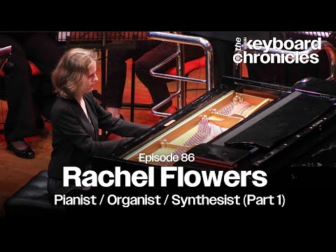 Rachel Flowers Interview | Pianist | Organist | Synthesist (Part 1) - Keyboard Chronicles Episode 86