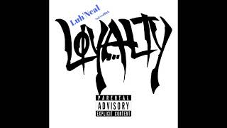 LOYALTY Prod.by Luh&#39;Neal