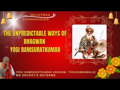 #490-The unpredictable ways of Bhagwan Yogi Ramsuratkumar| Devotees Experiences| Ma Devaki| 23-12-21