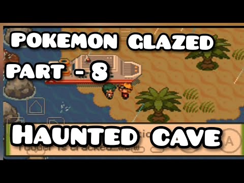 LET'S PLAY POKEMON GLAZED - PART 8-- HAUNTED ISLE AND HAUNTED CAVE .