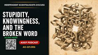 Stupidity, Knowingness, and the Broken Word:Subsets Part IV — Independent Scientology