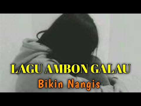 LAGU AMBON GALAU BIKIN NANGIS TERBARU 2025