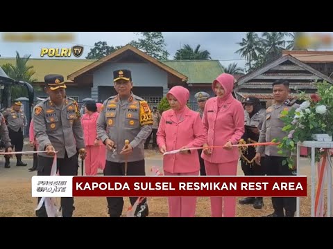 PRESISI UPDATE: KAPOLDA SULSEL RESMIKAN REST AREA 10/02/2025 08.00