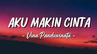 Download lagu Aku Makin Cinta - Vina Panduwinata ( Lagu Lyrics ) mp3 Download lagu Aku Makin Cinta - Vina Panduwinata ( Lagu Lyrics ) mp3