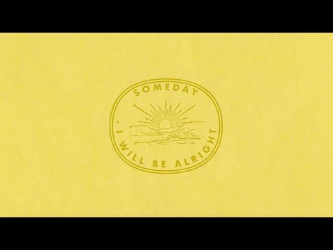 The 502s - Someday I Will Be Alright (Lyric Video)