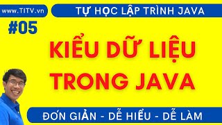 Java 05 . Kiểu dữ liệu trong Java | Phần 1 - Lập trình Java Cơ bản