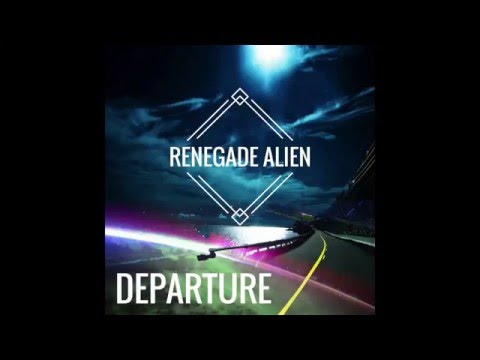 Renegade Alien - Departure