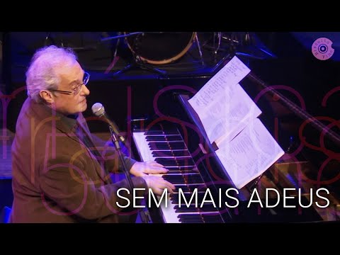 Francis Hime | Sem mais adeus | 50 anos de música