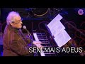 Francis Hime | Sem mais adeus | 50 anos de música