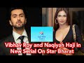Vibhav Roy And Naqiyah Haji In New Serial On Star Bharat