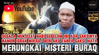 Download lagu ISRAK MIKRAJ & MISTERI BURAQ - USTAZ AUNI MOHAMED  mp3