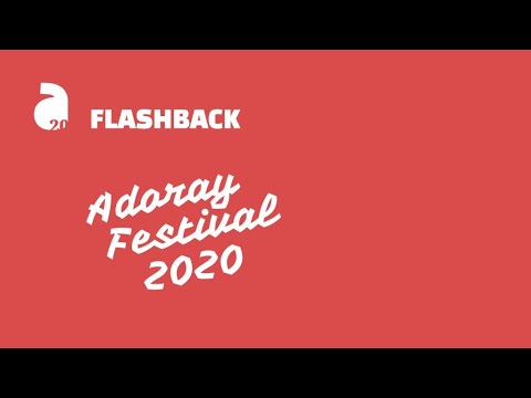 Adoray Festival 2020 - Flashback