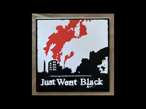 Just Went Black - Balancing Reasons In An Unbalanced World (2003) FULL EP