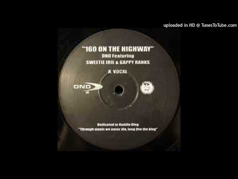 DnD feat. Sweetie Irie & Gappy Ranks - 160 on the Highway (Vocal) *UKG*