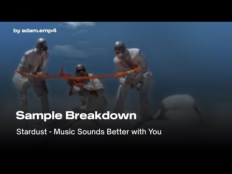 Sample Breakdown: Stardust - Music Sounds Better with You