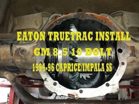 Eaton Truetrac Install GM 8.5 10 Bolt 94-96 Caprice / Impala SS