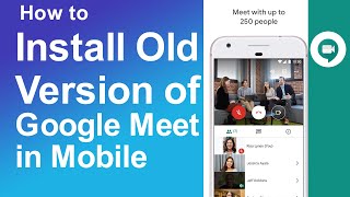 How to Install Old Version of Google Meet in Mobil