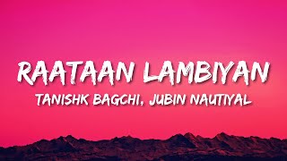 Raataan Lambiyan (Lyrics)  Jubin Nautiyal  Asees K