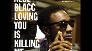 Aloe Blacc - Loving You Is Killing Me (Grzly Adams Extended Edit)