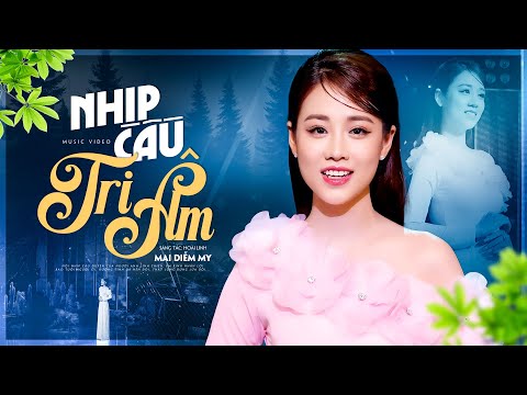 Nhịp Cầu Tri Âm - Mai Diễm My | MV 4K OFFICIAL - Giọng Ca Bolero Trữ Tình Hay Xuất Sắc