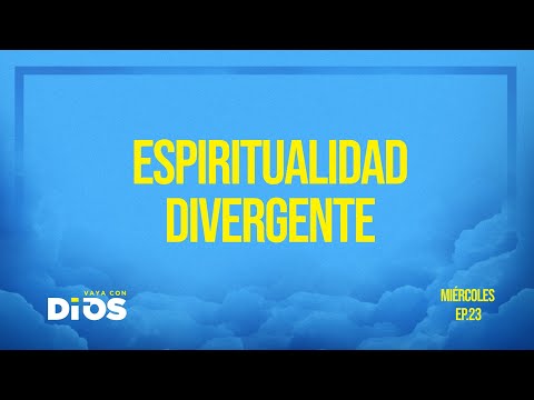 Vaya Con Dios Ep.23 - Espiritualidad Divergente