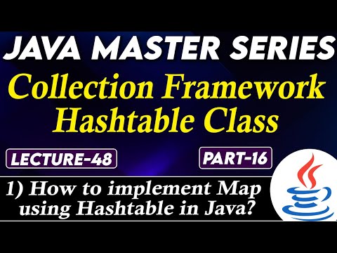 48 Java Collection Framework Hashtable Class Part 16 How To Implement Map Using Hashtable In Java