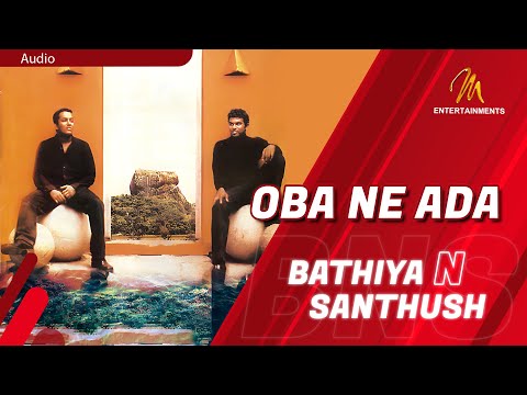 Oba Ne Ada | Bathiya & Santhush |  Official Audio | Sinhala Songs | Sinhala Sindu | 🇱🇰