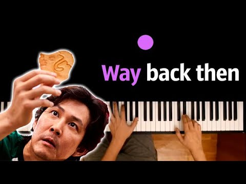 ↩️ Way Back Then  (OST "Игра в Кальмара" | Squid Game)● караоке | PIANO_KARAOKE ● ᴴᴰ + НОТЫ & MIDI