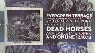 Evergreen Terrace - When You&#39;re Born in the Gutter, You End Up in the Port