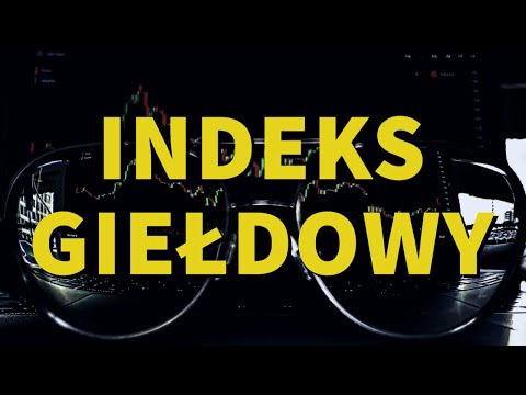 Indeks giełdowy - czym jest?