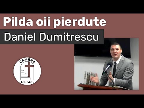 Daniel Dumitrescu - Luca 15:1-7 Pilda oii pierdute