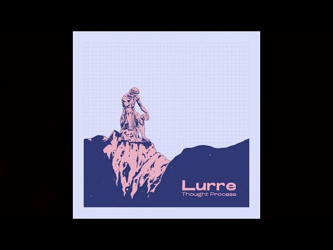 Lurre - Thought Process